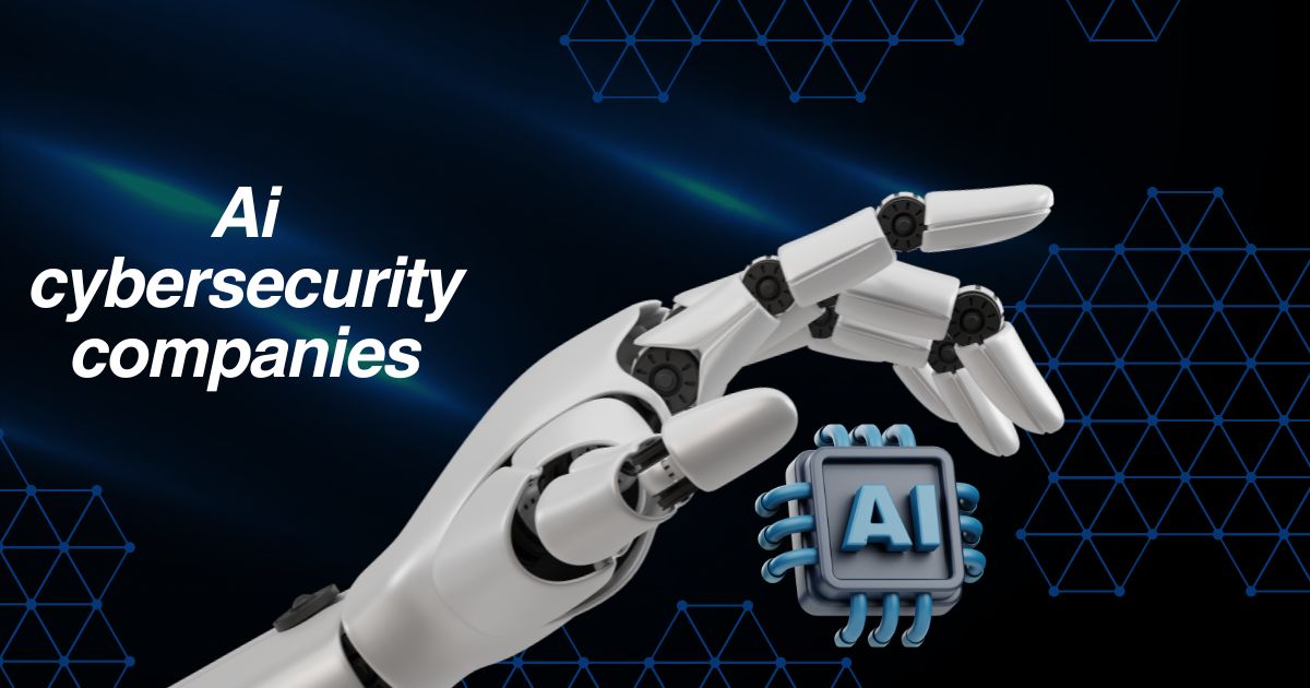 ai cybersecurity companies​