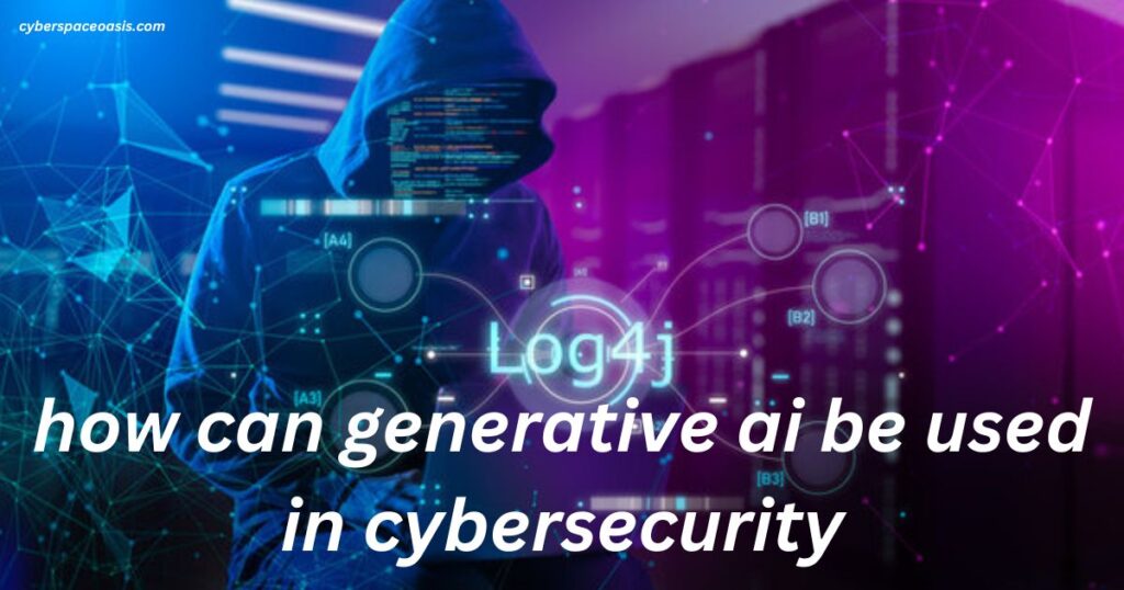 how can generative ai be used in cybersecurity​