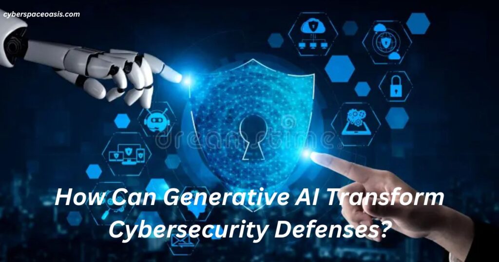 How Can Generative AI Transform Cybersecurity Defenses?