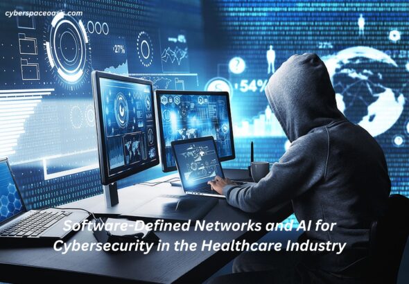 Software-Defined Networks and AI for Cybersecurity in the Healthcare Industry